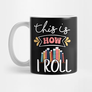 This is how I roll - National Library Workers Day Tee Mug